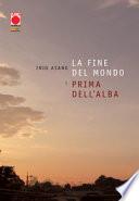 La fine del mondo e prima dell'alba. Asano collection