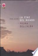 La fine del mondo e prima dell'alba