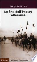 La fine dell'impero ottomano