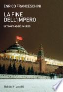 La fine dell'impero. Ultimo viaggio in URSS