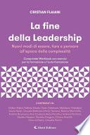 La fine della Leadership - Nuovi modi di essere, fare e pensare all’epoca della complessità