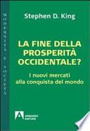 La fine della prosperità occidentale? I nuovi mercati alla conquista del mondo