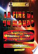 LA FINE DI UN MONDO - 1° Libro di 4 della serie: HARMAGHEDON UNIVERSALE