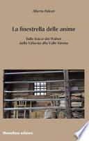 La finestrella delle anime. In cammino tra i Walser della Valsesia