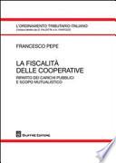 La fiscalità delle cooperative. Riparto dei carichi pubblici e scopo mutualistico