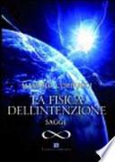 La fisica dell'intenzione. Saggi