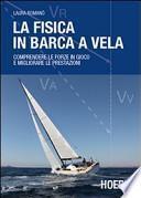 La fisica in barca a vela. Comprendere le forze in gioco e migliorare le prestazioni