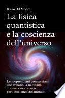 La fisica quantistica e la coscienza dell’universo