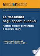 La flessibilità negli appalti pubblici. Accordi quadro, convenzioni e contratti aperti