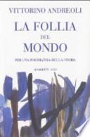 La follia del mondo. Per una psichiatria della storia