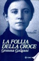 La follia della croce. Gemma Galgani