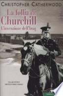 La follia di Churchill. L'invenzione dell'Iraq