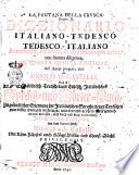 La fontana della Crusca overo; il Dizzionario italiano-tedesco e tedesco-italiano aumentato, corretto, & accentuato per tutto, con somma diligenza, in questa quinta editione dall'Autor proprio; cioè da Nicolo di Castelli ..