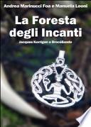 La foresta degli Incanti. Jacques Korrigan a Brocéliande
