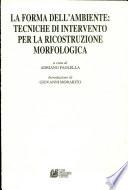 La forma dell'ambiente: tecniche di intervento per la ricostruzione morfologica