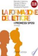 La formazione del lettore. I promessi sposi. Con espansione online. Per le Scuole superiori
