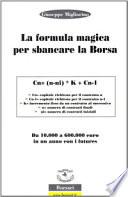 La formula magica per sbancare la borsa. Da 10.000 a 60.000 euro in un anno con i futures