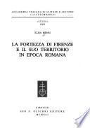 La fortezza di Firenze e il suo territorio in epoca romana