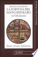 La fortuna del Santo Sepolcro nel Medioevo