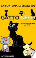 La Fortuna di Essere un Gatto Nero: Un Racconto Divertente per Bambini