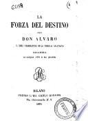 La forza del destino, ossia Don Alvaro il genio sterminatore della famiglia Calatrava dramma in cinque atti e sei quadri
