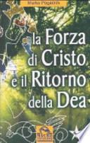 La forza di Cristo e il ritorno della dea