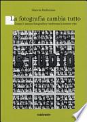 La fotografia cambia tutto. Come il mezzo fotografico trasforma la nostra vita