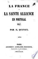 La France et la Sainte Alliance en Portugal 1847 par E. Quinet