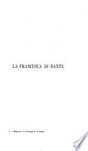 La Francesca di Dante, con un' appendice su certa specie di critica molto usata in Italia