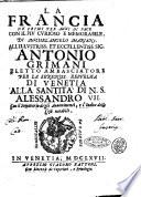 La Francia ne' primi tre anni di pace con il piu curioso e memorabile. Di Michel'Angelo Mariani. All'illustriss. ... Antonio Grimani ... Con il sommario de'gli auuenimenti, e l'indice delle cose notabili