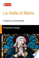La fretta di Maria