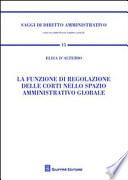 La funzione di regolazione delle corti nello spazio amministrativo globale