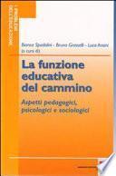 La funzione educativa del cammino. Aspetti pedagogici, psicologici e sociologici