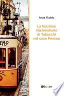 La funzione intermediario di Tabucchi nel caso Pessoa