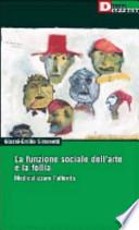 La funzione sociale dell'arte e la follia