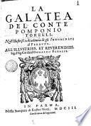 La Galatea del conte Pomponio Torelli, nell'illustriss. Academia de gli Innominati il Perduto. All'illutriss. et reuerendiss. sig. il sig. cardinal Odoardo Farnese