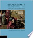 La Galleria d'arte antica dei Civici musei di Udine: Dipinti dal XIV alla metà del XVII secolo