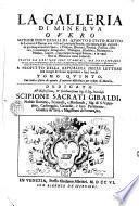 La galleria di Minerva overo Notizie universali di quanto e stato scritto da letterati di Europa non solo nel presente secolo, ma ancora ne' già trascorsi, in qualunque materia sacra e profana ... tratte da libri non solo stampati ma da stamparsi, ove oltre a quanto insegnano gli Atti di Lipsia, e d'Inghilterra, l'Effemeride di Germania, la Biblioteca universale di Francia ed i Giornali de' letterati d'Italia, saranno inserite nuove curiosità ed insegnamenti ...