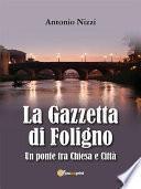 La Gazzetta di Foligno. Un ponte tra Chiesa e Città