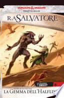 La gemma dell'halfling. La leggenda di Drizzt. Forgotten Realms