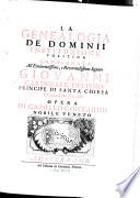 La geneologia de dominii instituzione politica consacrata ... Giovanni Cardinale Delfino Principe di Santa Chiesa ... et opera di Camillo Contarini