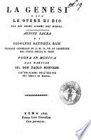 La genesi o sia Le opere di Dio nei sei primi giorni del mondo. Azione sacra di Giovanni Battista Rasi ... posta in musica dal maestro sig. don Paolo Bonfichi ..