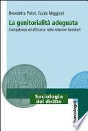 La genitorialità adeguata. Competenza ed efficacia nelle relazioni familiari