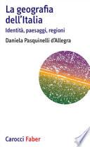 La geografia dell'Italia. Identità, paesaggi, regioni