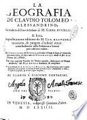 La Geografia di Claudio Tolomeo alessandrino, già tradotta di greco in italiano da M. Giero. Ruscelli: & hora in questa nuoua editione da M. Gio. Malombra ricorretta, & purgata d'infiniti errori: ... Con l'Espositioni del Ruscelli, ... Con vna copiosa tauola de' nomi antichi, dichiarati co' nomi moderni: dal Malombra riueduta, & ampliata. Et con vn Discorso di M. Gioseppe Moleto, ..