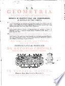 La geometria comune, legale, ed aritmetica, esposta in pratica colle sue dimostrazioni, e divisa in tre parti, ... opera novissima, e facile tanto a' letterati, quanto agl'illetterati, consegnata al pubblico da Antonio Chiusole ..