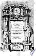 La geometria prattica di Gio. Pomodoro venetiano cauata da gl'elementi d'Euclide, e d'altri famosi autori, con l'espositione di Gio. Scala matematico. Ridotta in cinquanta tauole, scolpite in rame, dalle quali con facilita si possono apprendere tutte le cose, che al buon geometra appartengono ..