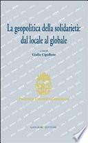 La geopolitica della solidarietà: dal locale al globale - Gangemi Editore spa