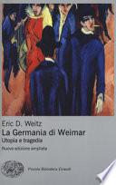 La Germania di Weimar. Utopia e tragedia