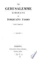 La Gerusalemme liberata. Con indice [dei nomi proprj e delle cose notabili].